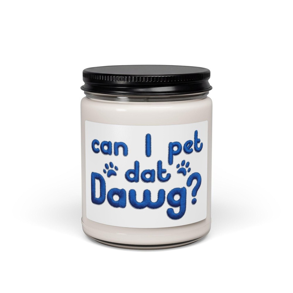 Can I Pet Dat Dawg? Scented Soy Candle 9oz Funny Dog Lover Gift